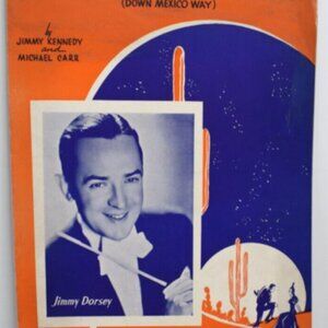 1939 Sheet Music South of The Border Jimmy Kennedy Michael Carr Jimmy Dorsey!